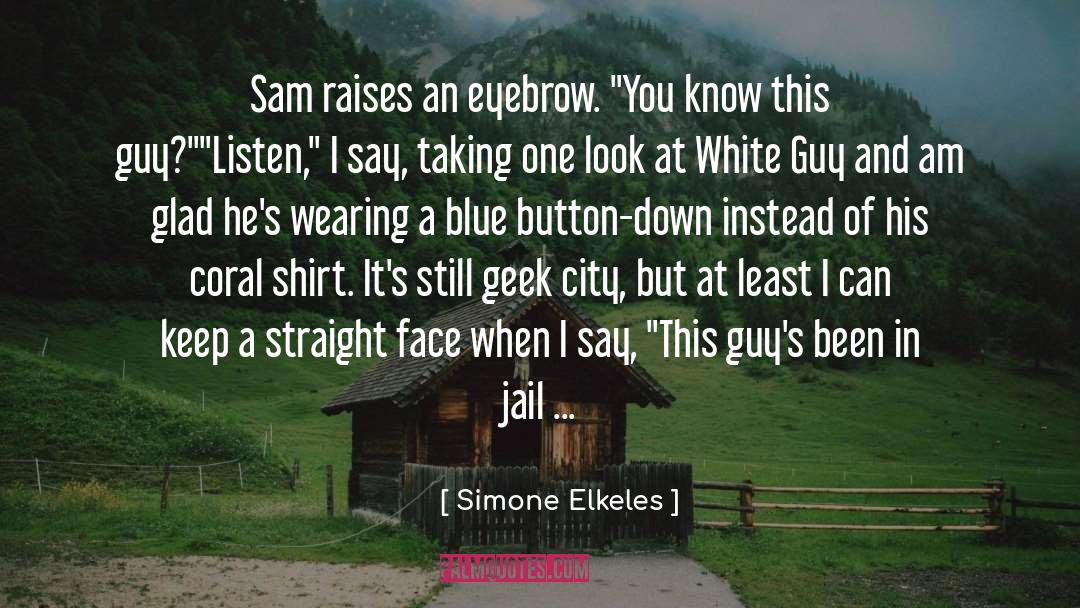 Straight Face quotes by Simone Elkeles