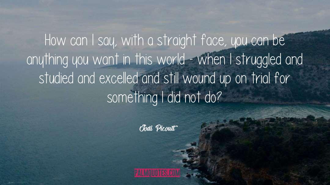 Straight Face quotes by Jodi Picoult