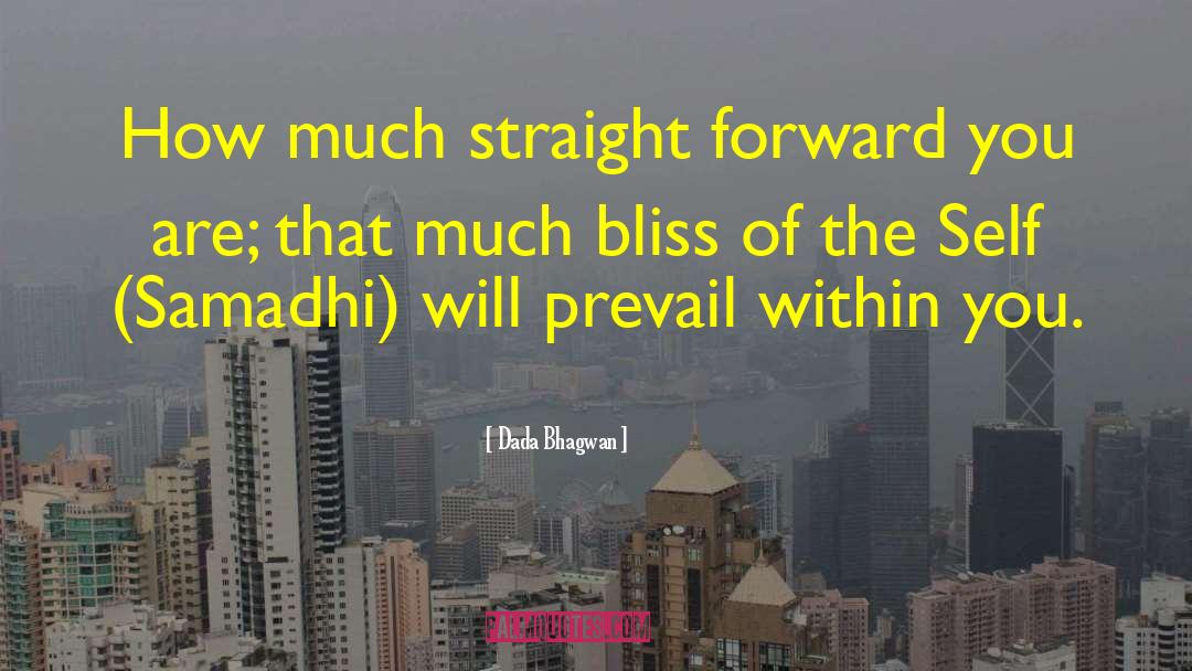 Straight Forward quotes by Dada Bhagwan