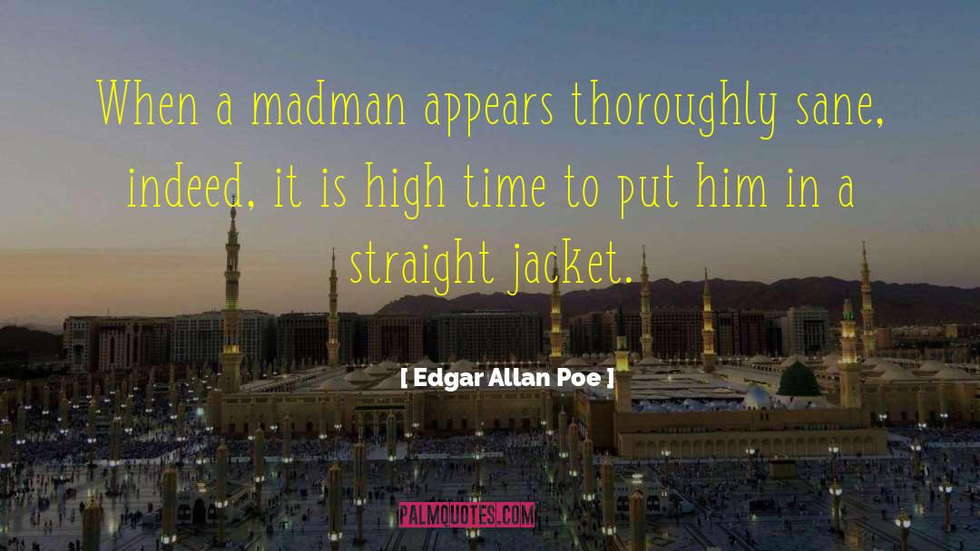 Straight Jacket quotes by Edgar Allan Poe