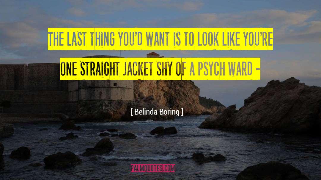 Straight Jacket quotes by Belinda Boring