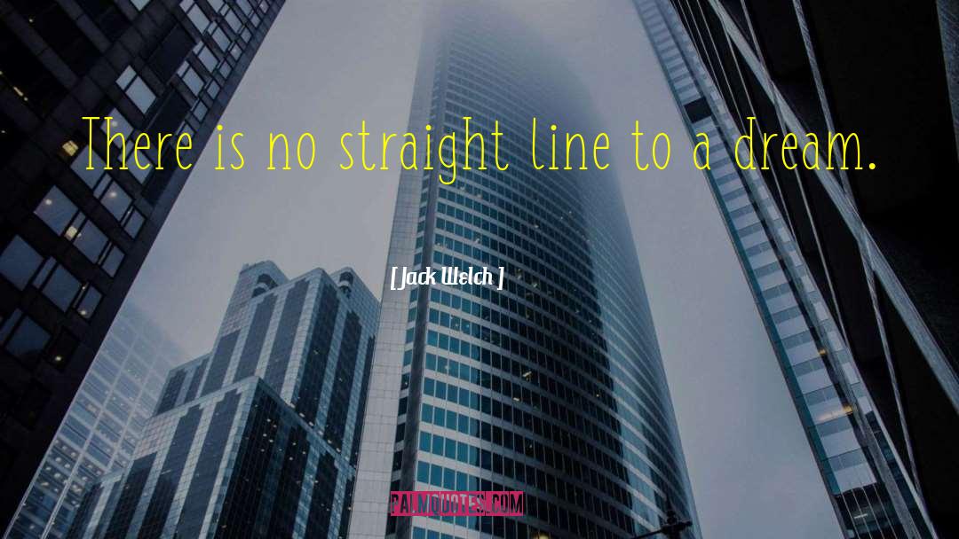 Straight Lines quotes by Jack Welch