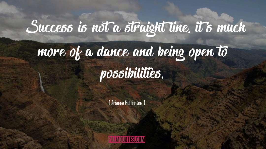 Straight Lines quotes by Arianna Huffington