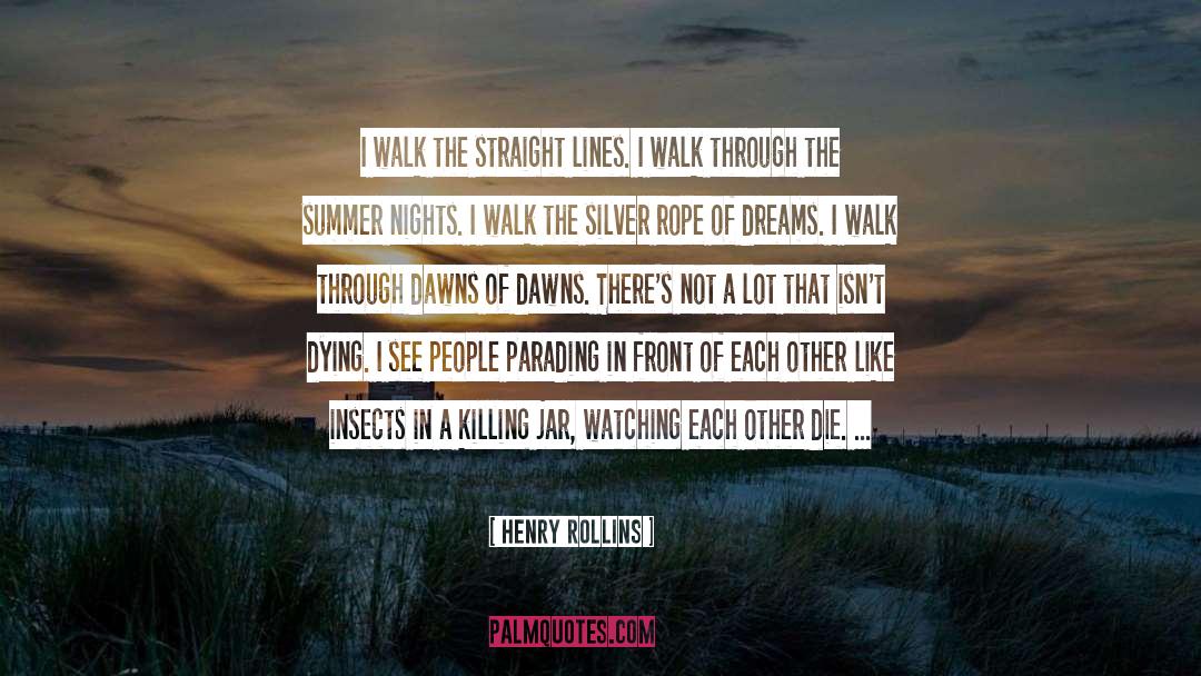 Straight Lines quotes by Henry Rollins