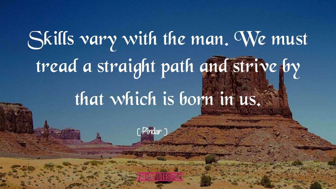 Straight Path quotes by Pindar