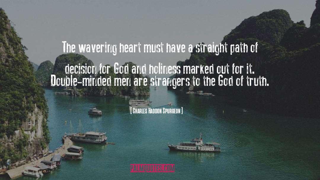 Straight Path quotes by Charles Haddon Spurgeon