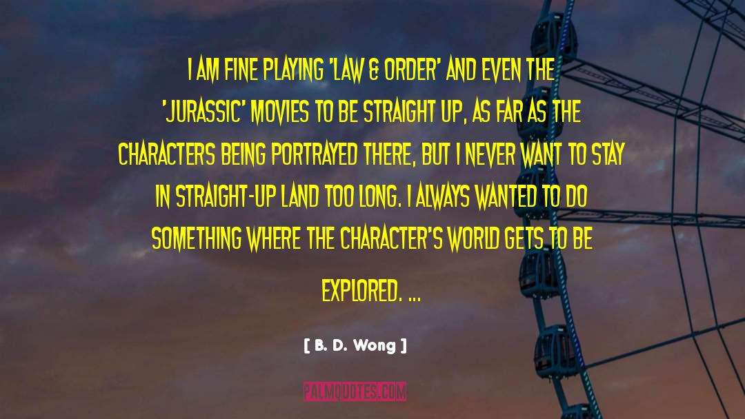 Straight Up quotes by B. D. Wong