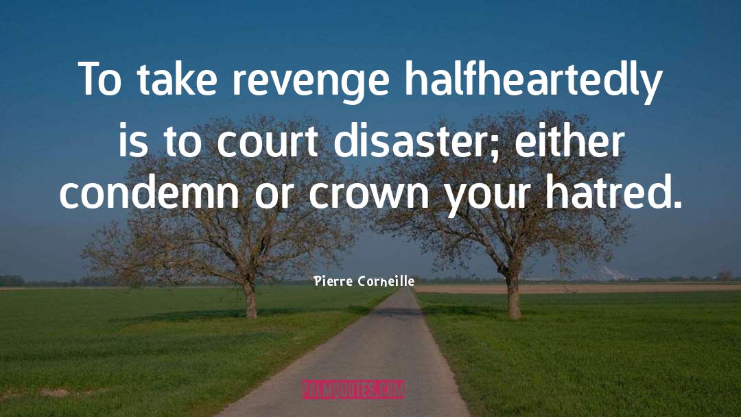 Straighten The Crown quotes by Pierre Corneille