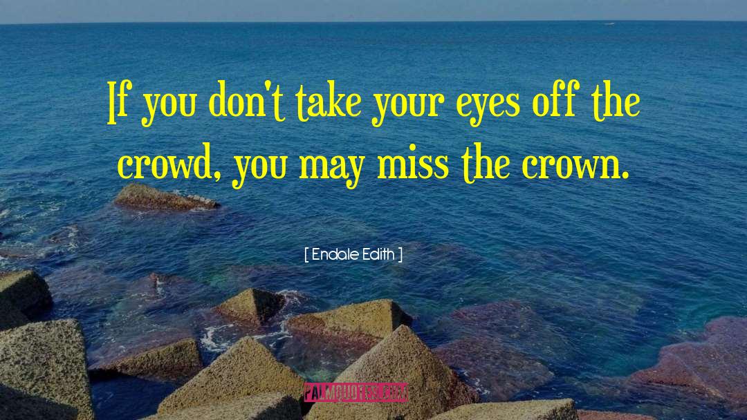 Straighten The Crown quotes by Endale Edith