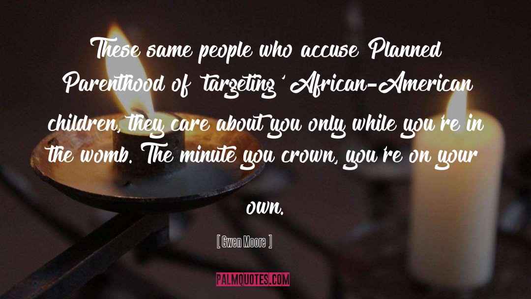 Straighten The Crown quotes by Gwen Moore