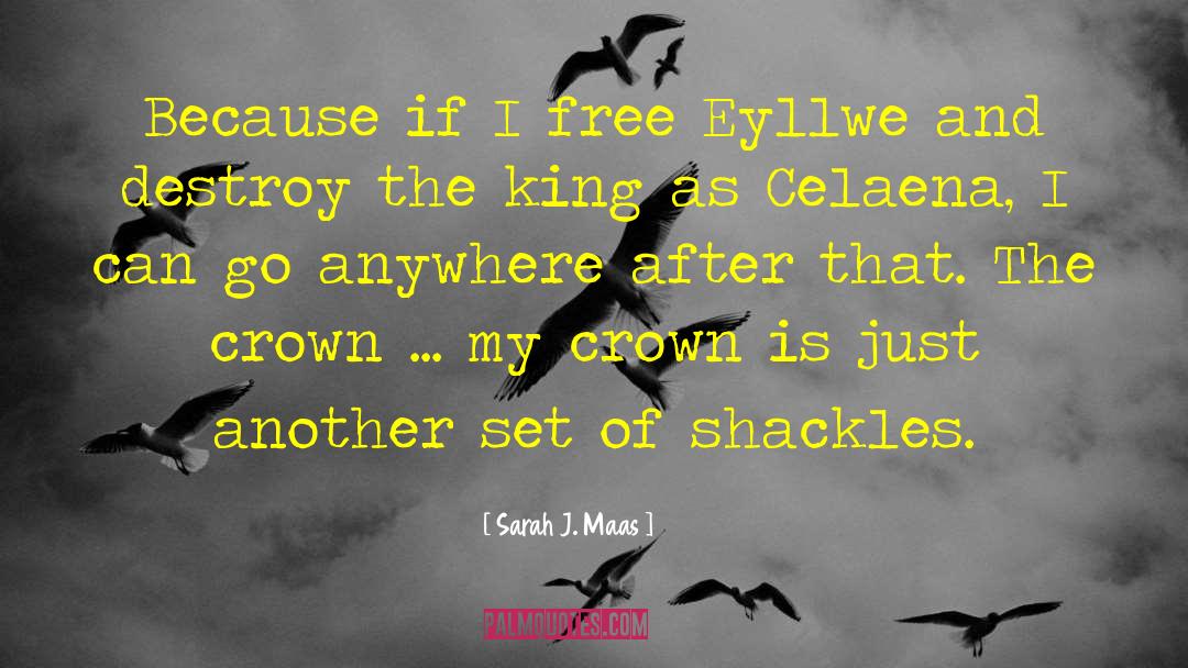 Straighten The Crown quotes by Sarah J. Maas