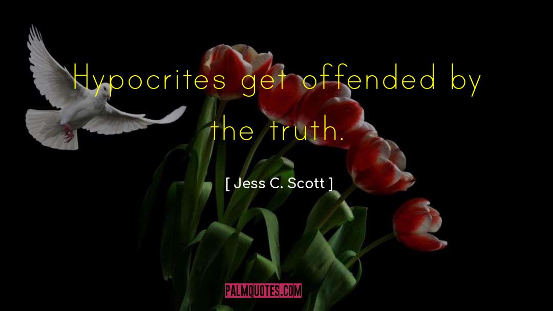 Straightforwardness quotes by Jess C. Scott