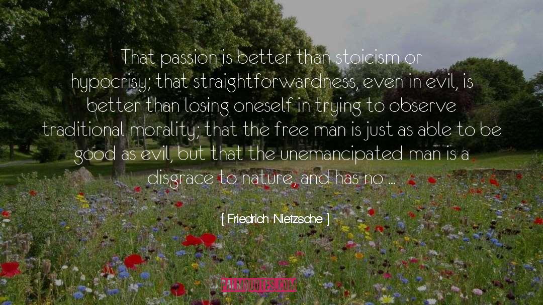 Straightforwardness quotes by Friedrich Nietzsche