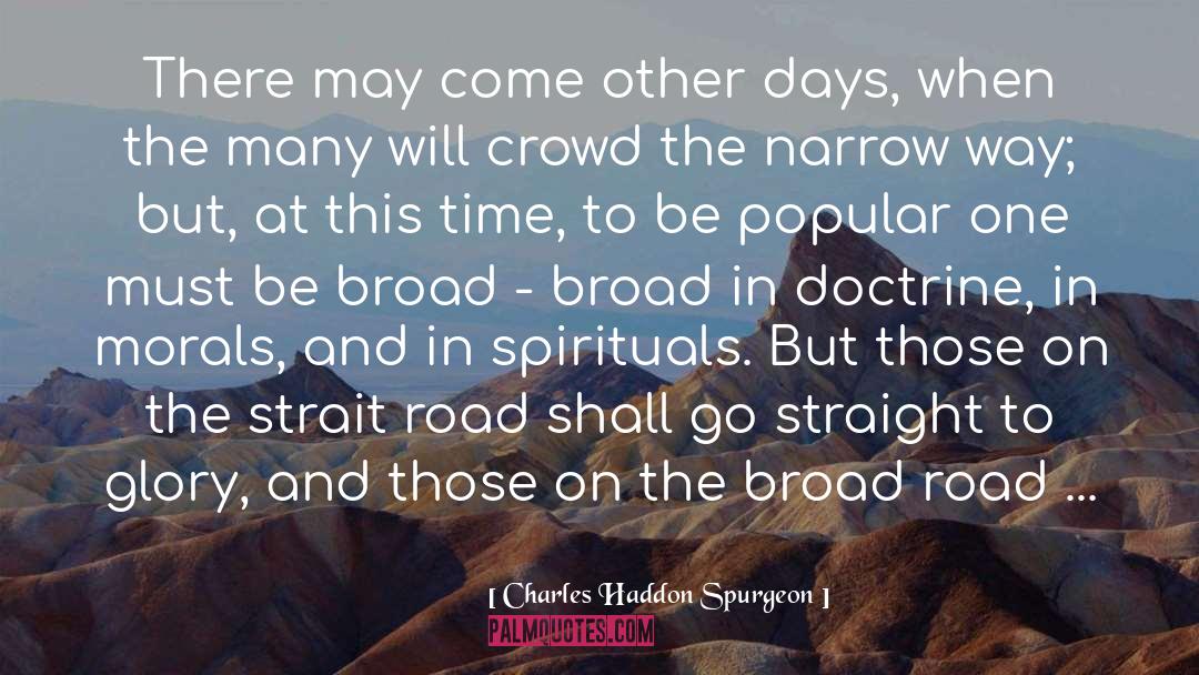 Strait quotes by Charles Haddon Spurgeon