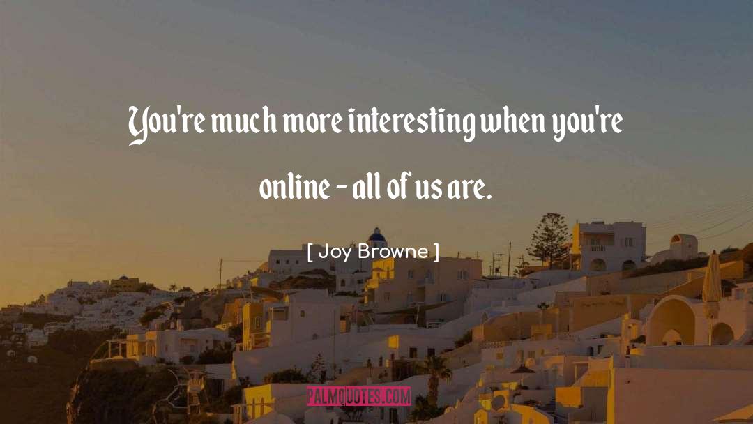 Stralucire Online quotes by Joy Browne