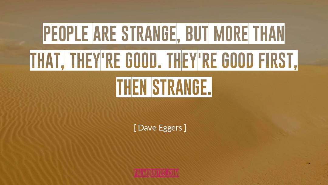 Strange Bedfellows quotes by Dave Eggers