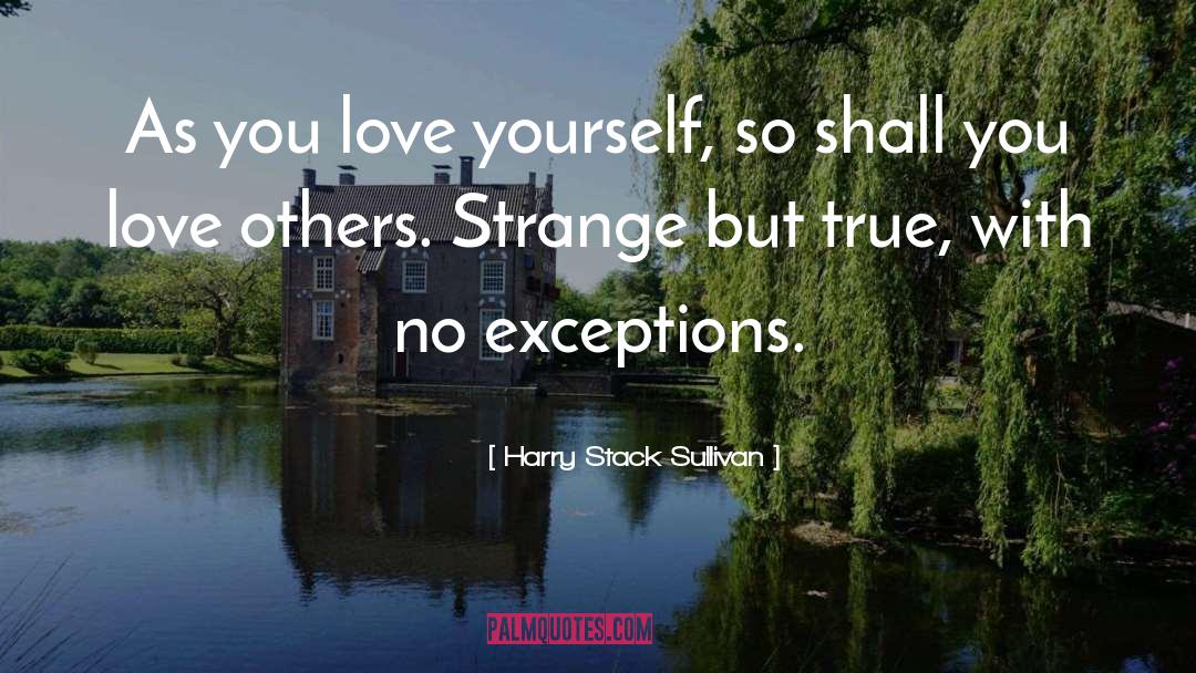 Strange But True quotes by Harry Stack Sullivan