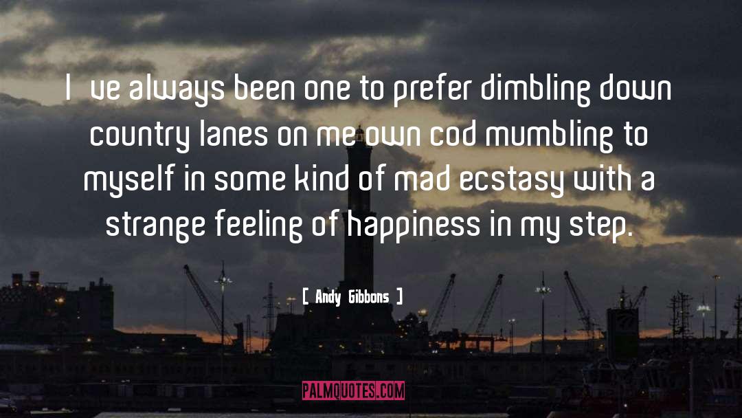Strange Feeling quotes by Andy Gibbons