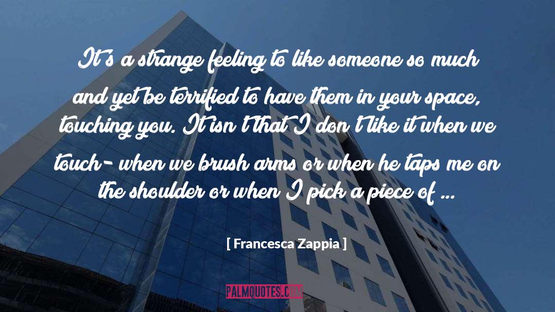 Strange Feeling quotes by Francesca Zappia