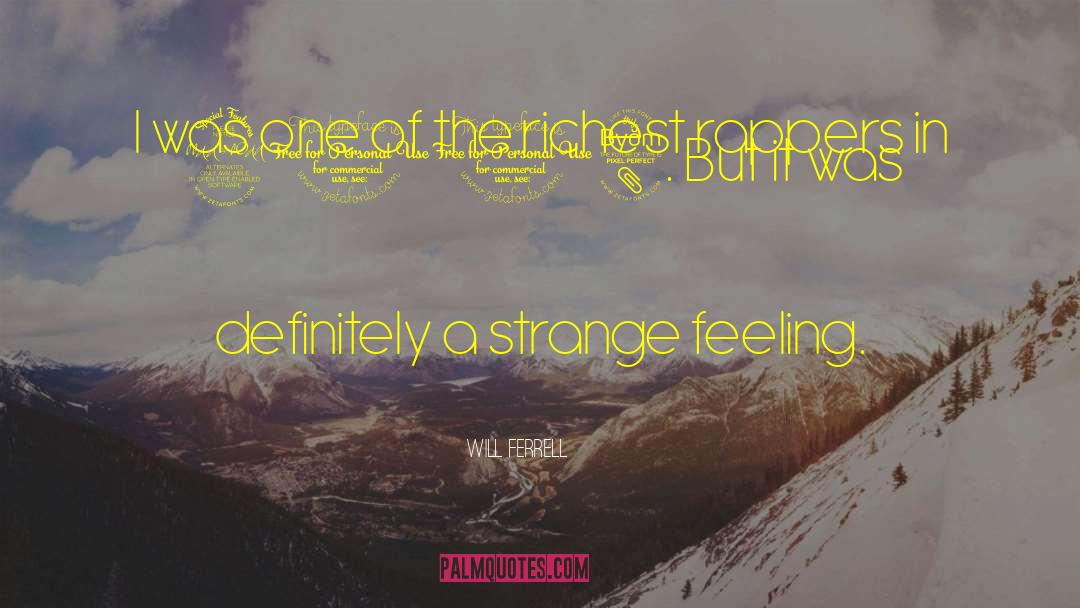 Strange Feeling quotes by Will Ferrell