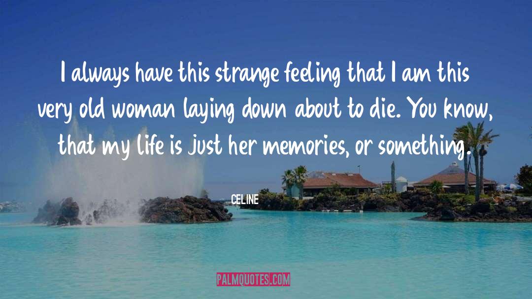 Strange Feeling quotes by Celine