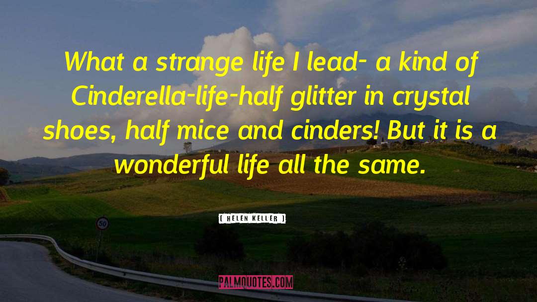 Strange Life quotes by Helen Keller