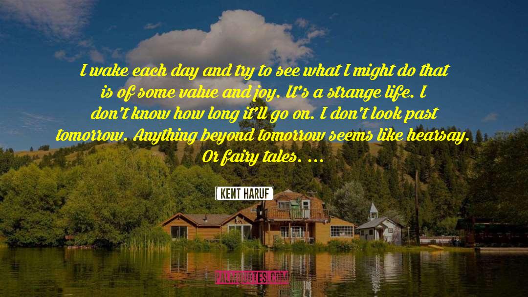Strange Life quotes by Kent Haruf