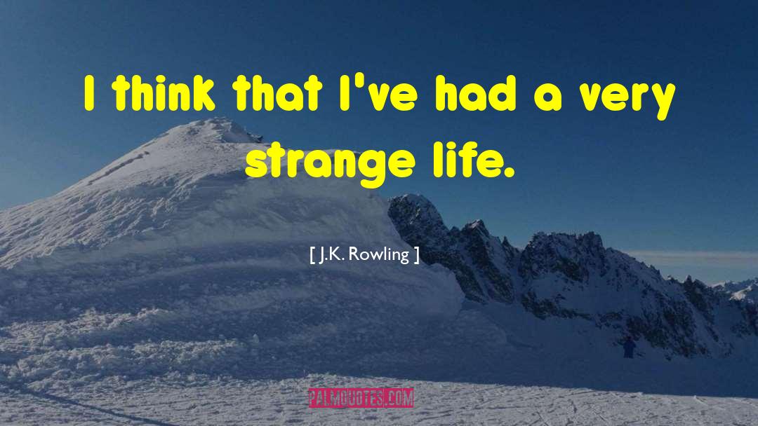 Strange Life quotes by J.K. Rowling