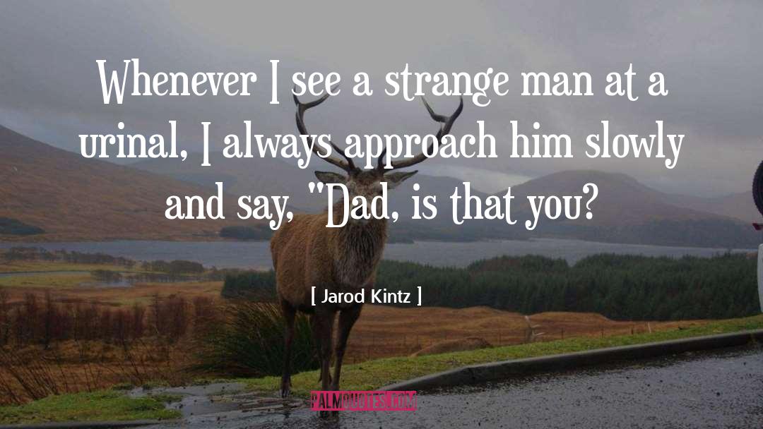 Strange Man quotes by Jarod Kintz