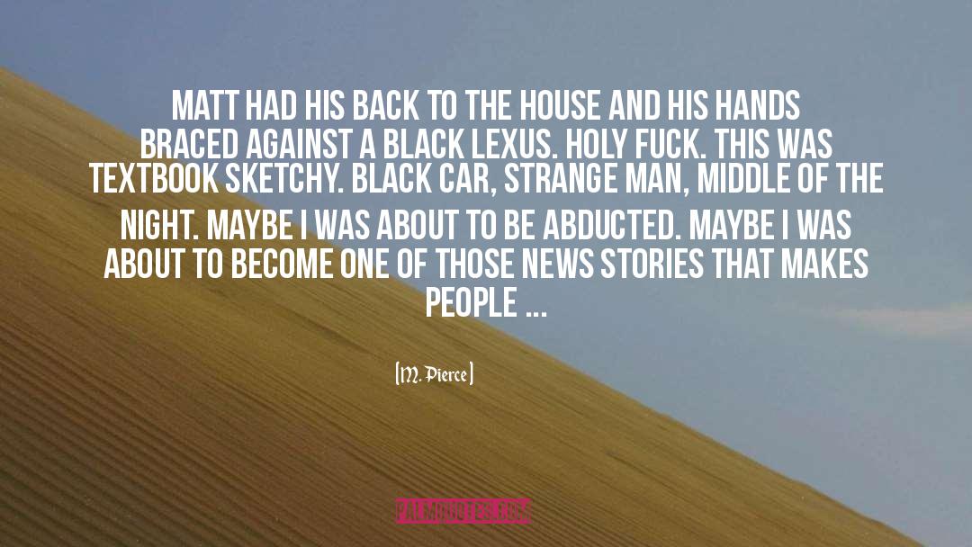 Strange Man quotes by M. Pierce