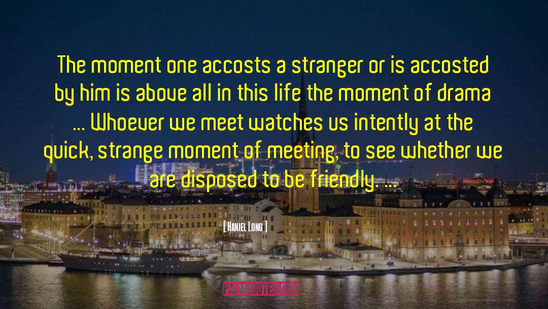 Strange Moment quotes by Haniel Long