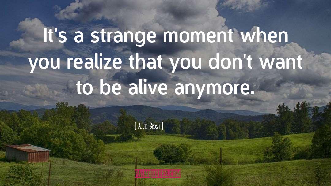 Strange Moment quotes by Allie Brosh