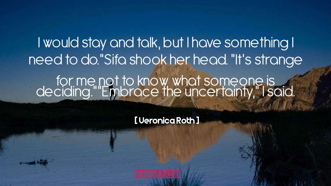 Strange Moment quotes by Veronica Roth