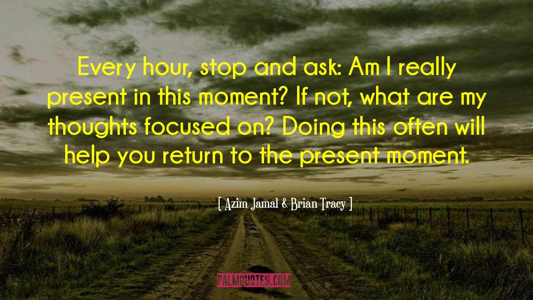 Strange Moment quotes by Azim Jamal & Brian Tracy