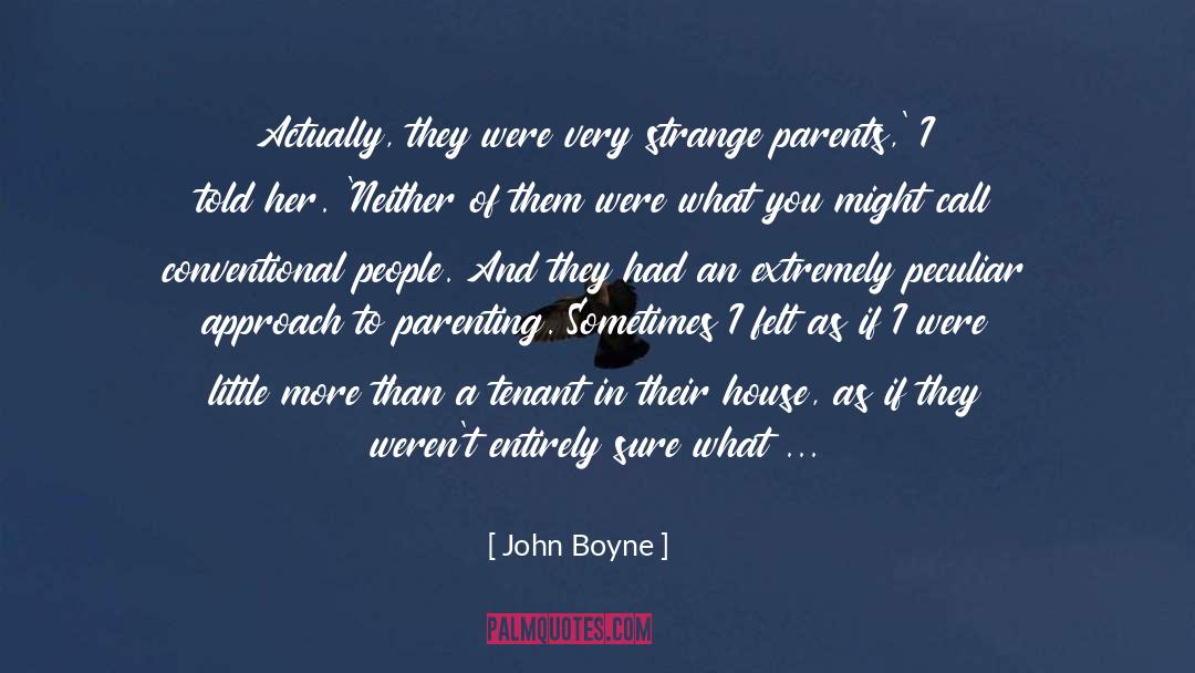 Strange Parents quotes by John Boyne