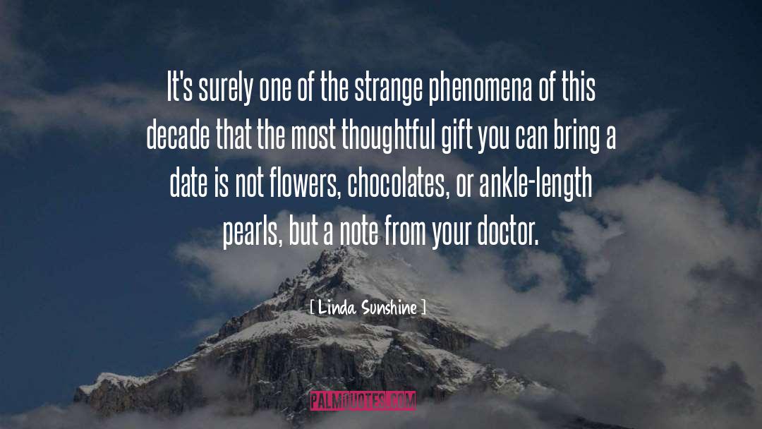 Strange Phenomena quotes by Linda Sunshine