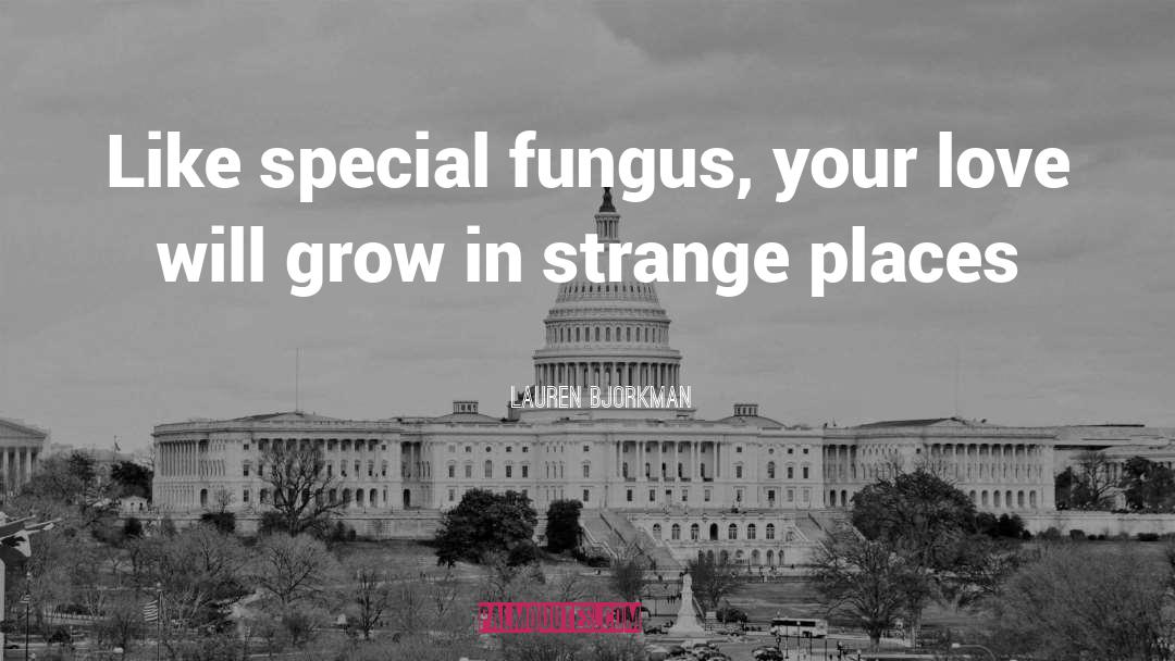 Strange Places quotes by Lauren Bjorkman