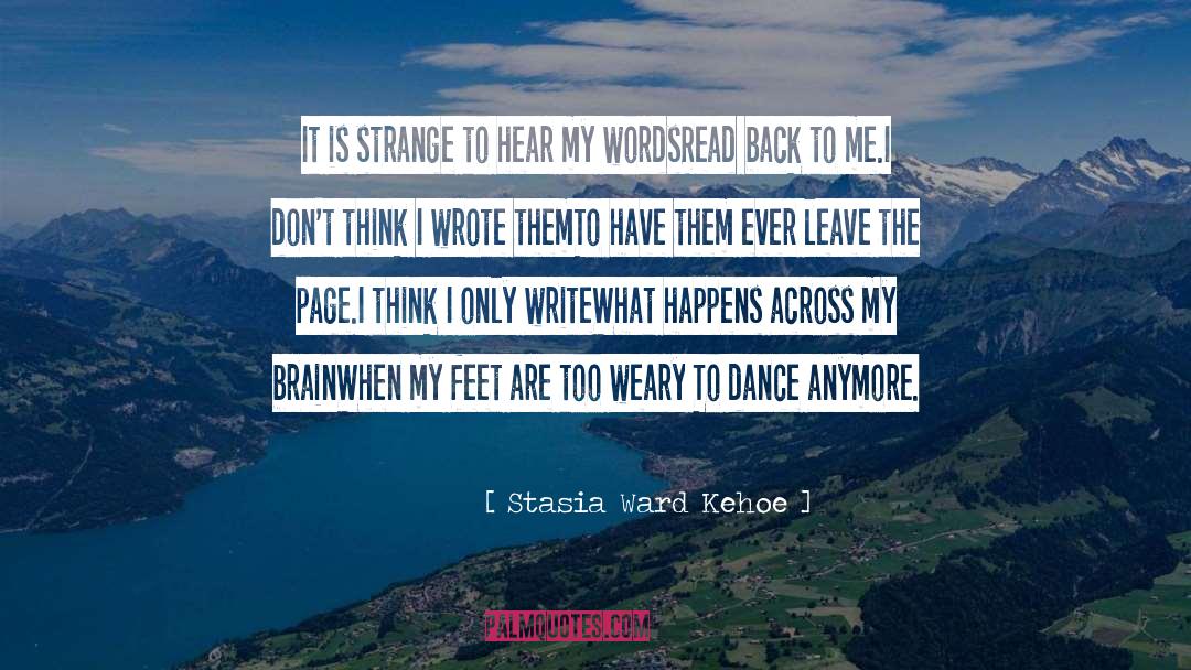 Strange quotes by Stasia Ward Kehoe