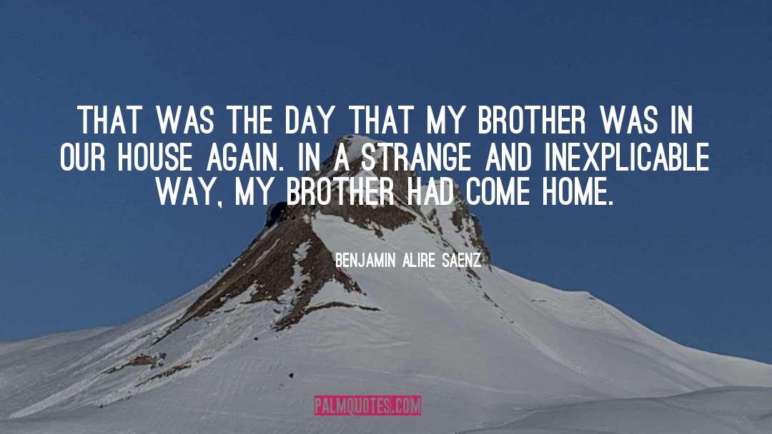 Strange quotes by Benjamin Alire Saenz