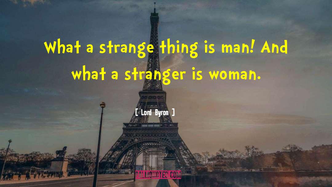 Strange Things quotes by Lord Byron