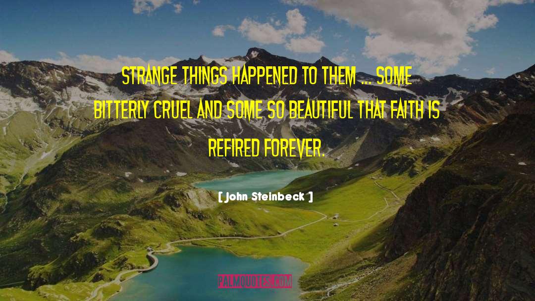 Strange Things quotes by John Steinbeck
