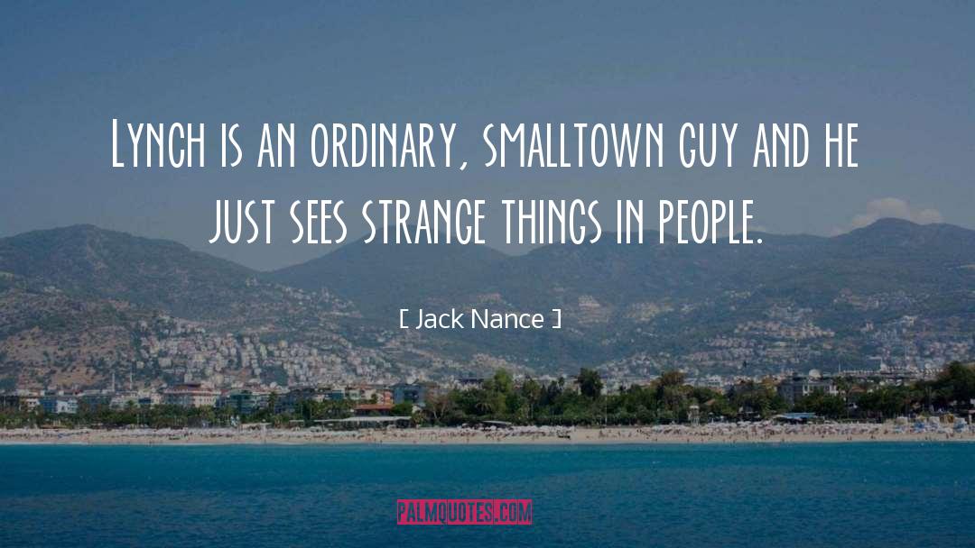 Strange Things quotes by Jack Nance