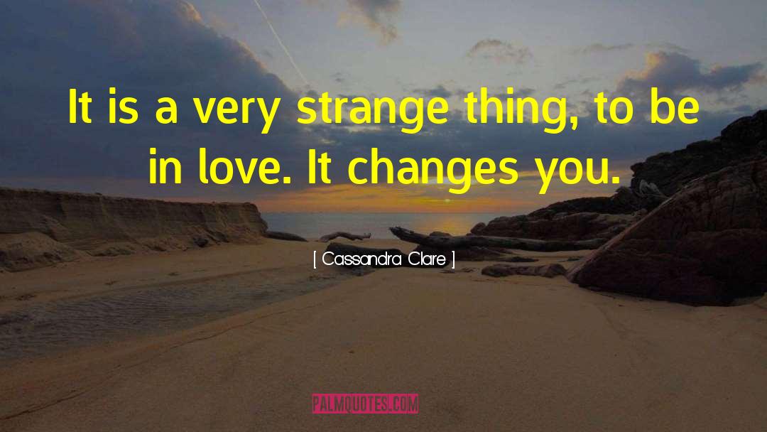 Strange Things quotes by Cassandra Clare