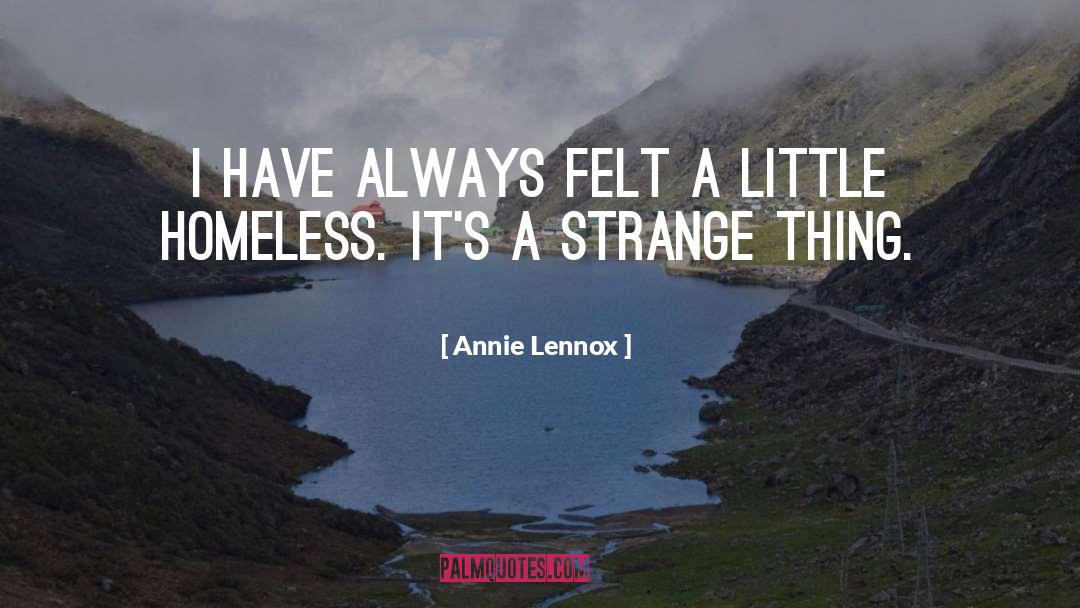 Strange Things quotes by Annie Lennox