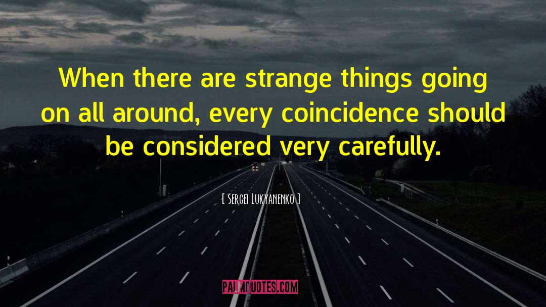 Strange Things quotes by Sergei Lukyanenko