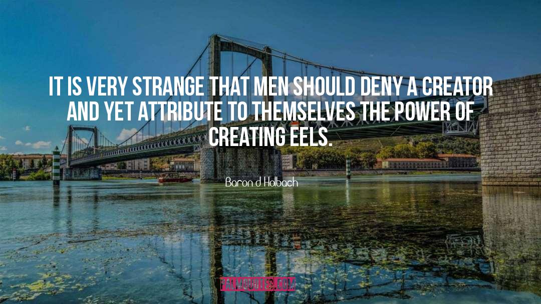 Strange Thoughts quotes by Baron D'Holbach