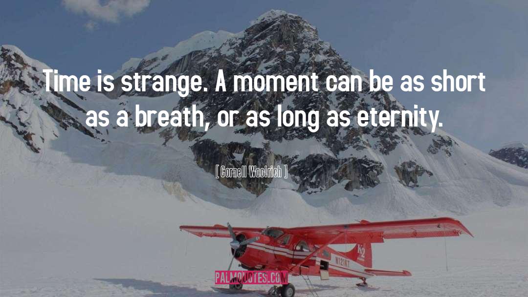 Strange Times quotes by Cornell Woolrich