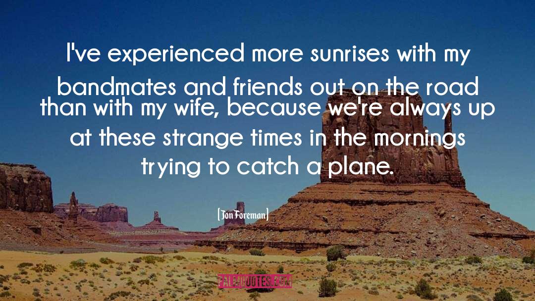 Strange Times quotes by Jon Foreman