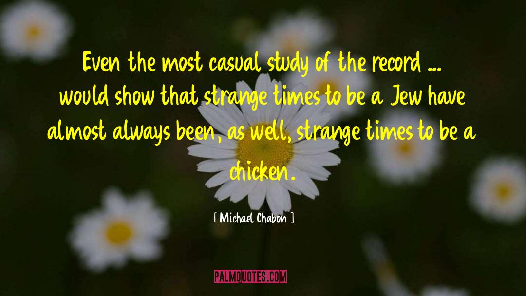 Strange Times quotes by Michael Chabon