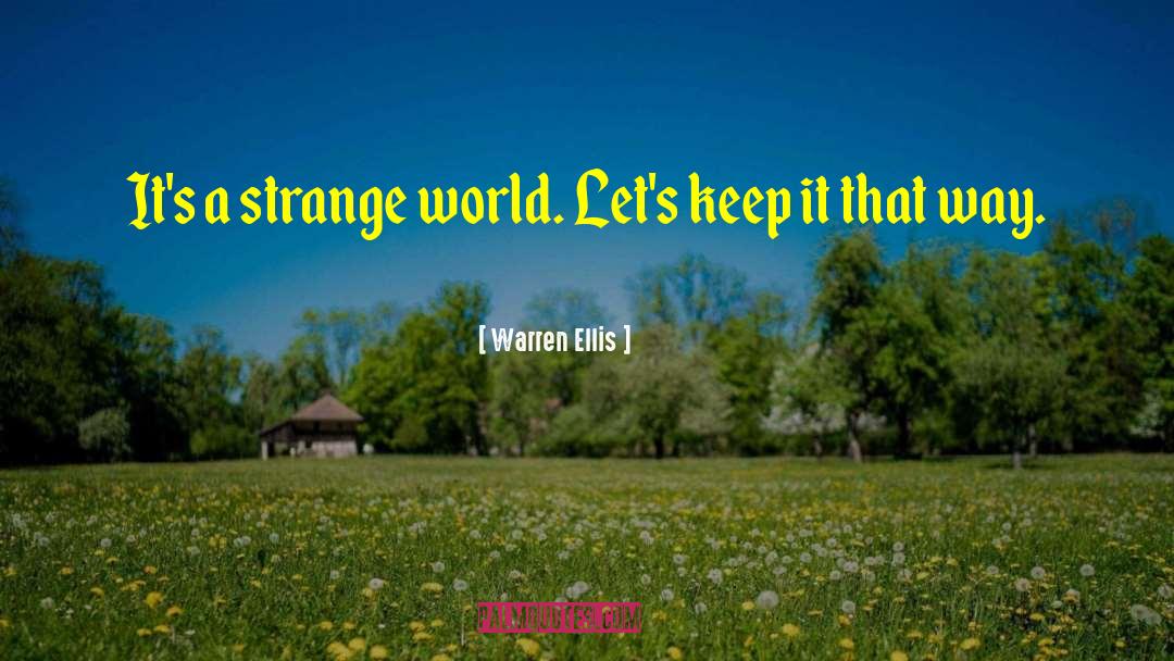 Strange World quotes by Warren Ellis